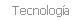 Tecnología